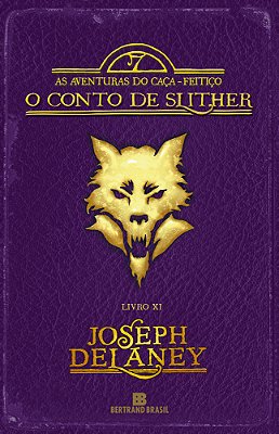 O Conto De Slither (Vol. 11 As Aventuras Do Caça-Feitiço)