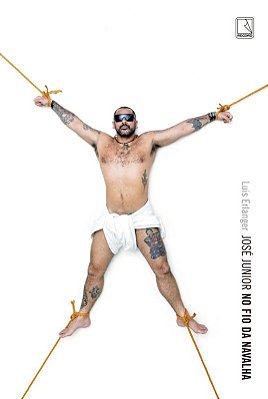 José Junior: No Fio Da Navalha No Fio Da Navalha