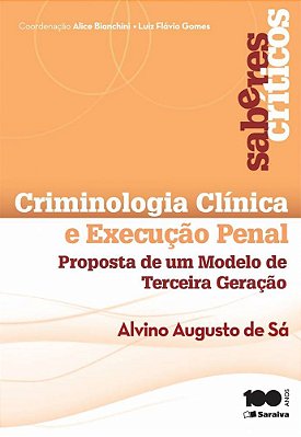 Criminologia Clínica E A Execução Penal - 2ª Edição De 2014 Proposta De Um Modelo De Terceira Geração