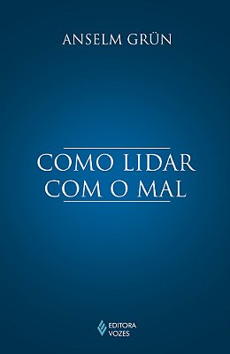 Como Lidar Com O Mal