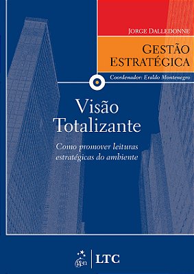 Série Gestão Estratégica Visão Totalizante