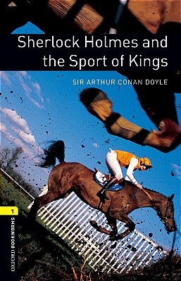 Sherlock Holmes And The Sport Of Kings - Oxford Bookworms Library - Level 1 - Third Edition