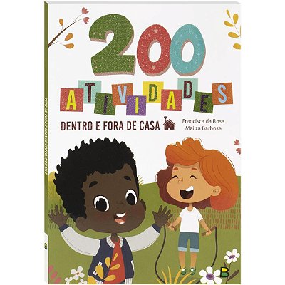200 Atividades - Dentro/Fora De Casa