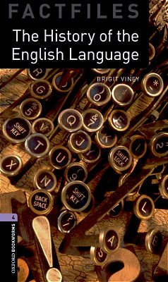 The History Of The English Language - Oxford Bookworms Factfiles - Level 4 - Second Edition