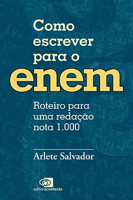 Como Escrever Para O Enem - Roteiro Para Uma Redação Nota 1.000