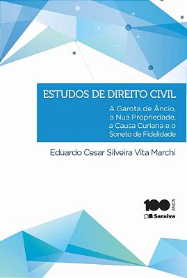 Estudos De Direito Civil - 1ª Edição De 2014 A Garota De Âncio, A Nua-Propriedade, A Causa Curiana E O Soneto De Fidelidade