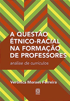 A Questão Étnico-Racial Na Formação De Professores Análise De Currículos