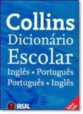 Collins Dicionario Escolar Inglês/Português - Português/Inglês - Nova Ortografia