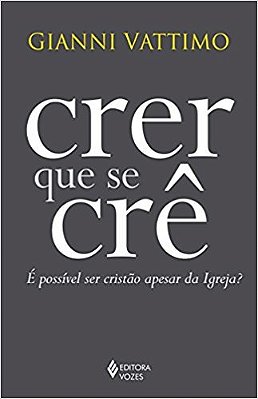 Crer Que Se Crê. É Possível Ser Cristão Apesar Da Igreja?