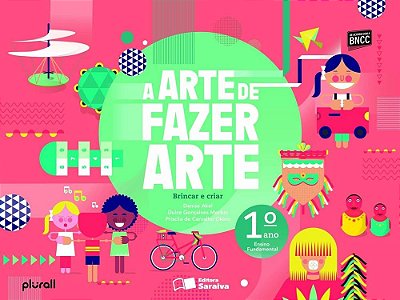 A Arte De Fazer Arte - 1º Ano - Ensino Fundamentel I - 3ª Edição