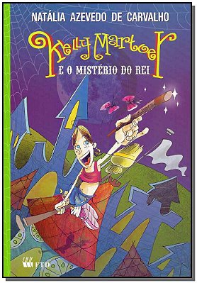 Kelly Martoer E O Mistério Do Rei (J. Escritores)