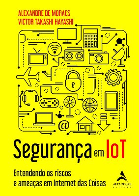 Segurança Em Iot Entendendo Os Riscos E Ameaças Em Iot