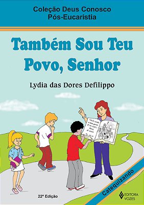 Também Sou Teu Povo, Senhor - Pós-Eucaristia Catequizando