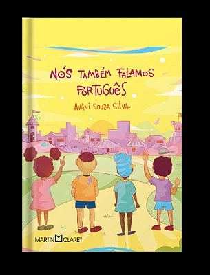 Nós Também Falamos Português Histórias Contadas Nos Países De Língua Portuguesa