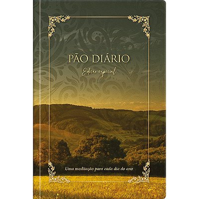 Pão Diario Edição Especial Uma Meditação Para Cada Dia Do Ano