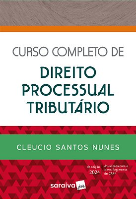 Curso Completo De Direito Processual Tributário - 6ª Edição 2024