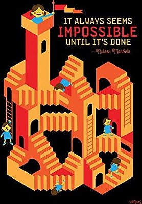 It Always Seems Impossible Until It's Done