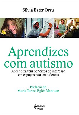 Aprendizes Com Autismo - Aprendizagem Por Eixos De Interesse Em Espaços Não Excludentes