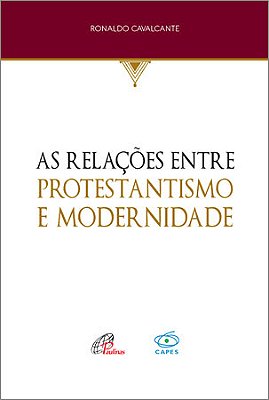 As Relações Entre Protestantismo E Modernidade História E Memória