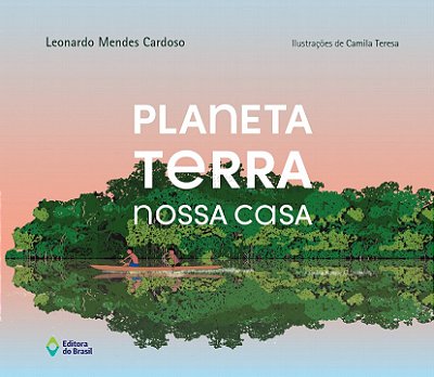 Planeta Terra – Nossa Casa