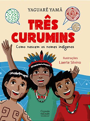 Três Curumins - Como Nascem Os Nomes Indígenas
