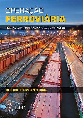 Operação Ferroviária: Planejamento, Dimensionamento E Acompanhamento