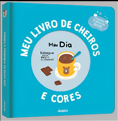 Meu Livro De Cheiros E Cores: Meu Dia..-