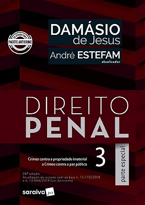 Direito Penal 3 - Parte Especial - Crimes Contra, Propriedade Imaterial, Crimes Contra, Paz Pública (Arts. 184 A 288-A Do Cp)