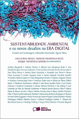 Sustentabilidade Ambiental E Os Novos Desafios Na Era Digital - 1ª Edição De 2011 Estudos Em Homenagem A Benedito Guimarães Aguiar Neto