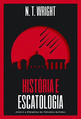 História E Escatologia Jesus E A Promessa Da Teologia Natural