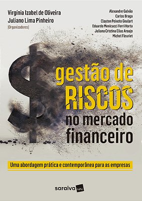 Gestão De Riscos No Mercado Financeiro Uma Abordagem Prática E Contemporânea Para As Empresas