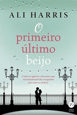 O Primeiro Último Beijo