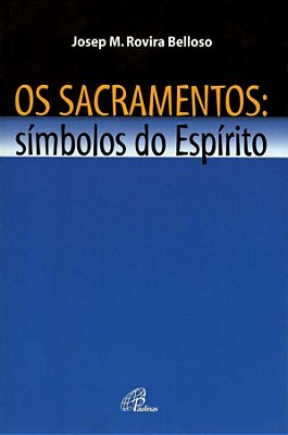 Os Sacramentos, Símbolos Do Espírito
