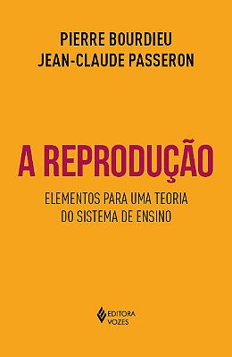 A Reprodução Elementos Para Uma Teoria Do Sistema De Ensino