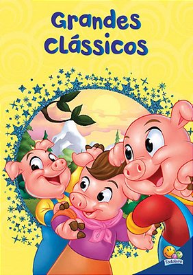 Os Três Porquinhos - Alice - Corcunda - Grandes Clássicos