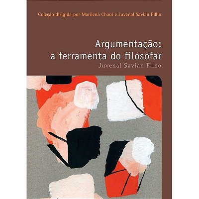 Argumentação: A Ferramenta Do Filosofar - Vol. 2