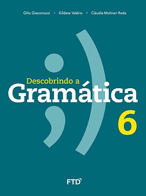 Descobrindo A Gramática - 6º Ano - Ensino Fundamental II