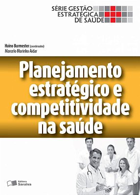 Planejamento Estratégico E Competitividade Na Saúde