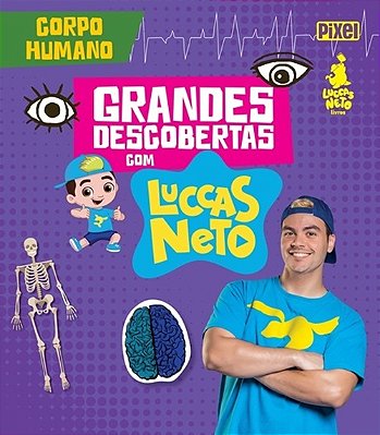 Grandes Descobertas Com Luccas Neto - Corpo Humano