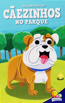 Cãezinhos No Parque - Olhinhos Espertos! Um Livro Pop Up
