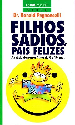 Filhos Sadios, Pais Felizes