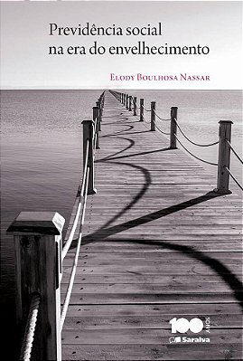Previdência Social Na Era Do Envelhecimento - 1ª Edição De 2014