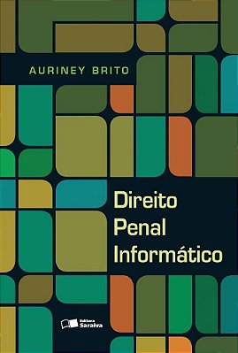 Direito Penal Informático - 1ª Edição De 2013