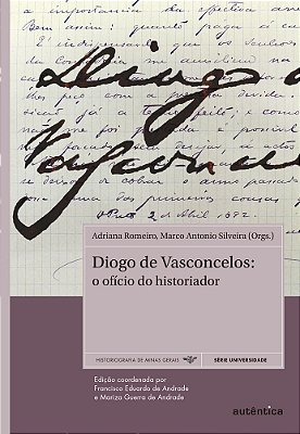 Diogo De Vasconcelos O Ofício Do Historiador