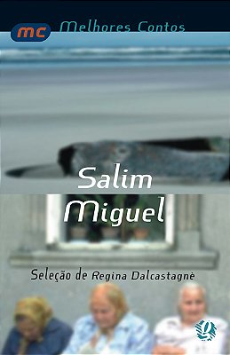 Melhores Contos Salim Miguel Seleção De Regina Dalcastgnè
