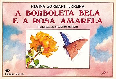 A Borboleta Bela E A Rosa Amarela