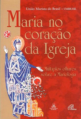 Maria No Coração Da Igreja Múltiplos Olhares Sobre A Mariologia