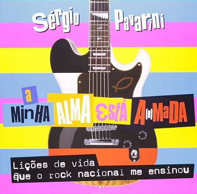 A Minha Alma Esta Armada Lições De Vida Que O Rock Nacional Me Ensinou