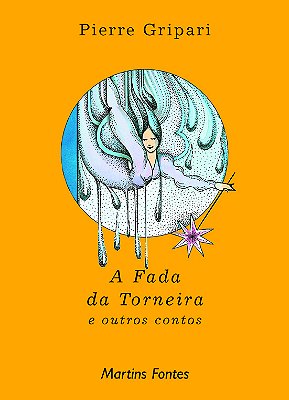 A Fada Da Torneira E Outros Contos