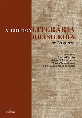 A Crítica Literária Brasileira Em Perspectiva